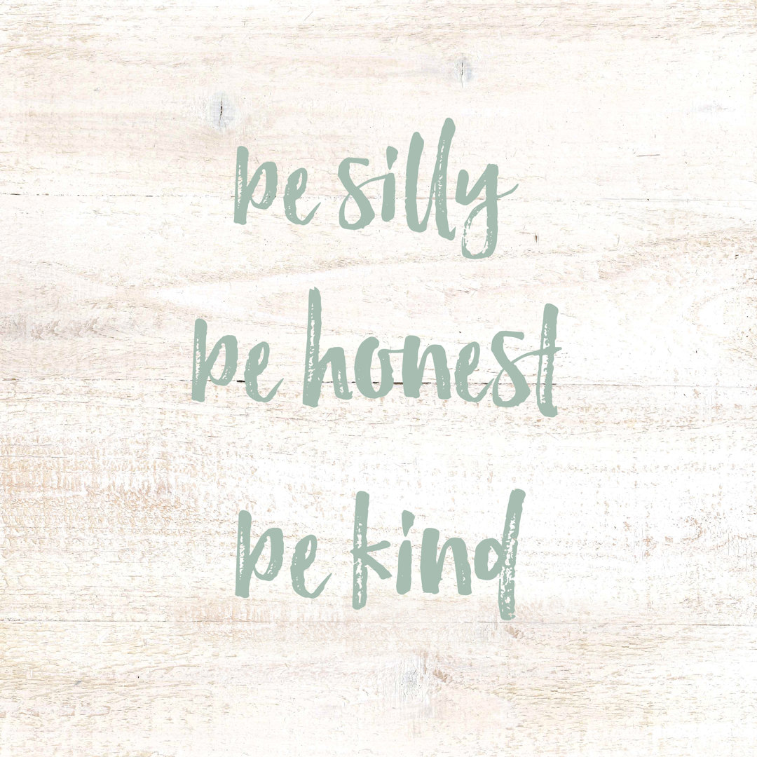 Be Silly Honest Kind - Wrapped Canvas Print