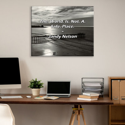 Citation artistique «The. World. Is. Not. A. Safe. Place.» Toile tendue par Jandy Nelson
