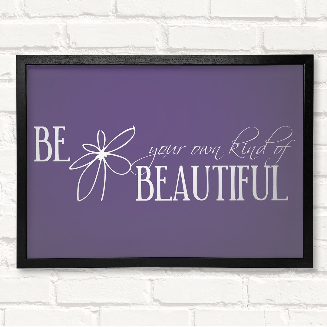 Be Your Own Kind Lilac Gerahmter Druck