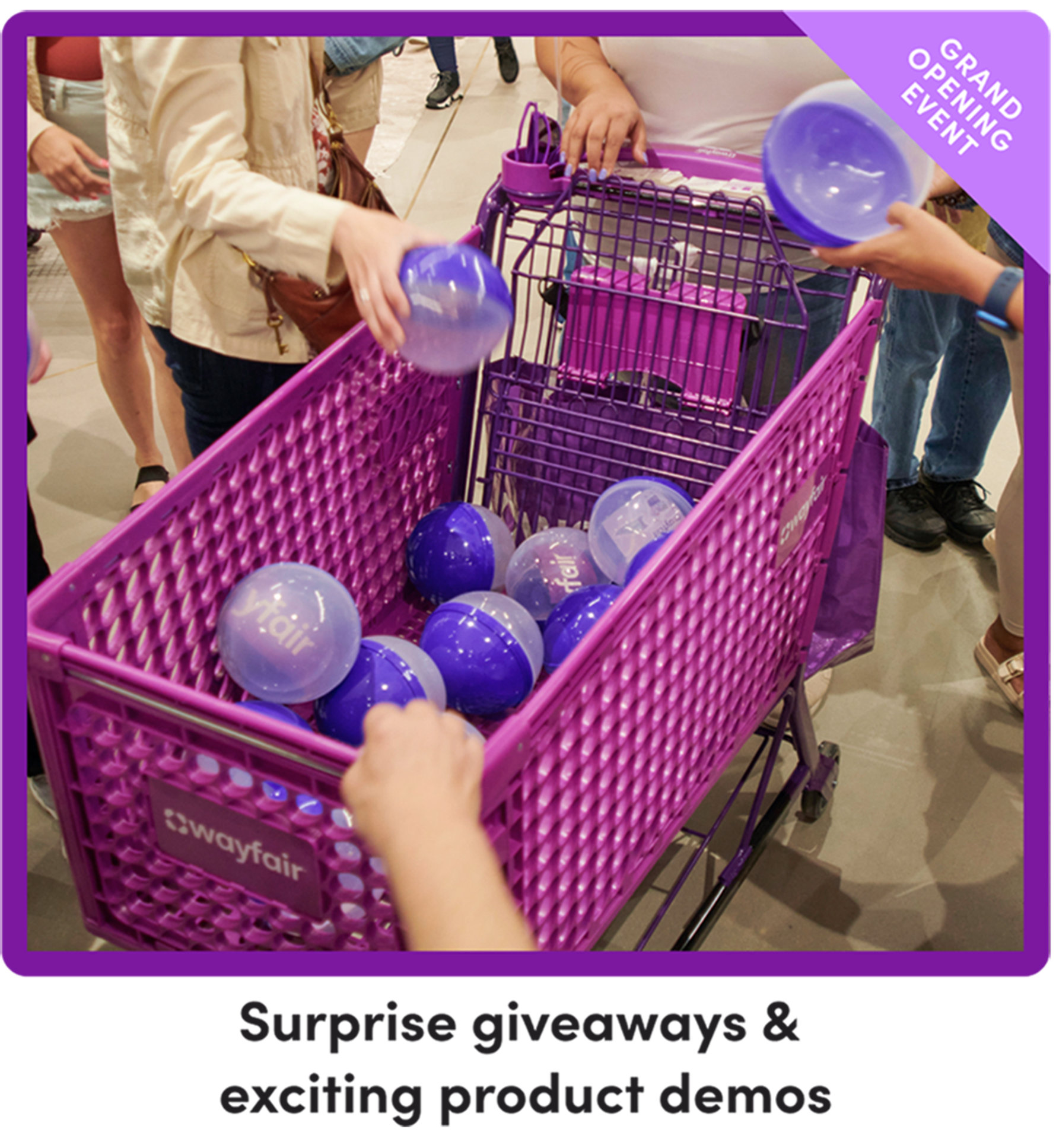 Grand opening event surprise giveaways and exciting product demos.