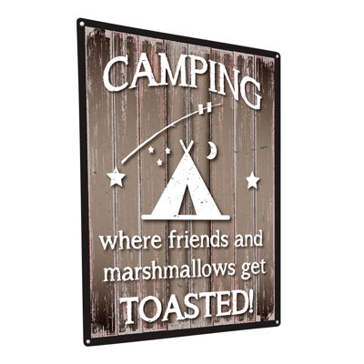 " Camping Where Friends Get Toasted "