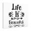 Life Is Beautiful - Wrapped Canvas Print