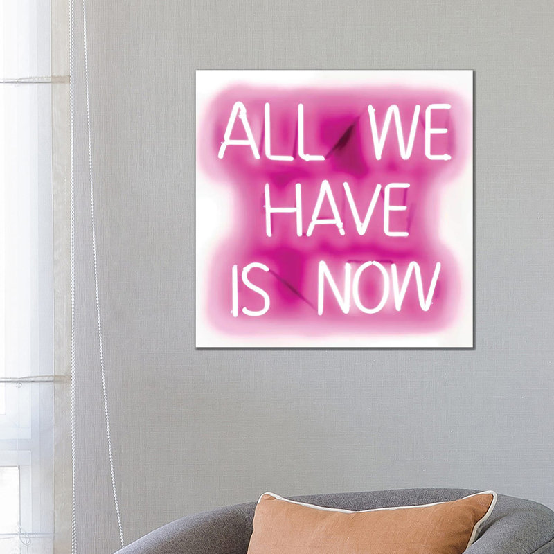 Neon All We Have Is Now Pink On White by Hailey Carr - Wrapped Canvas Print, 66.04 cm H x 66.04 cm W x 3.175 cm D