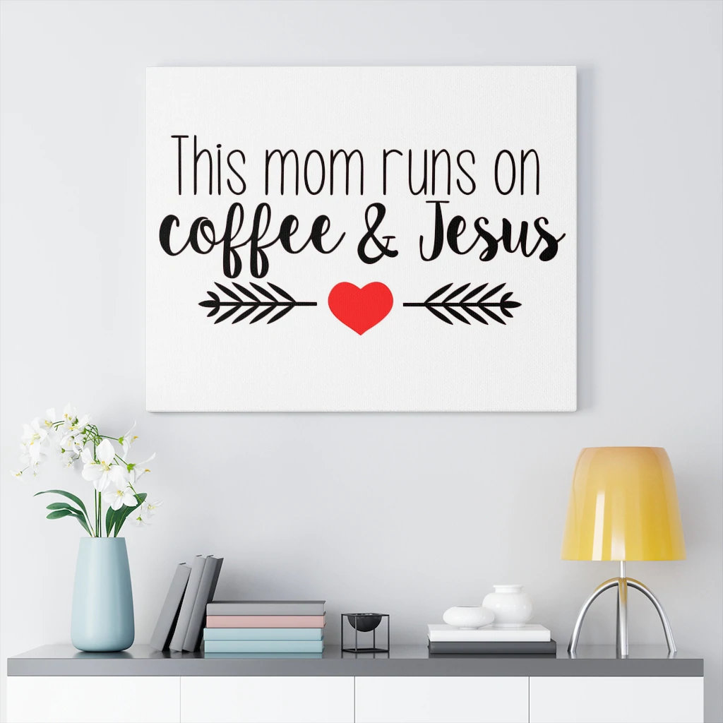 This Mom Runs On Coffee & Jesus - Wrapped Canvas Print