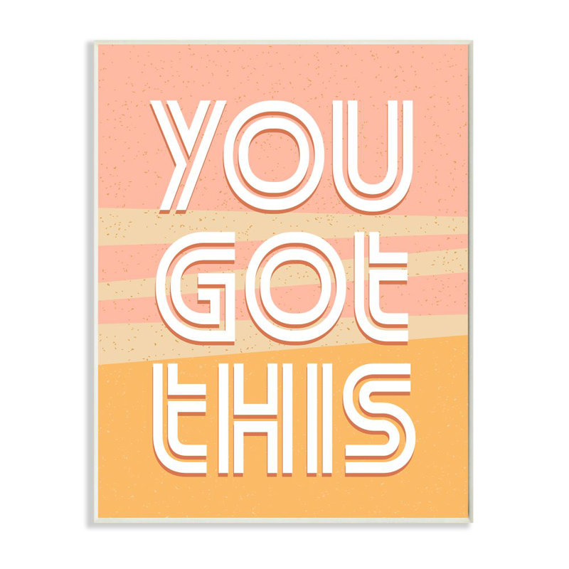 «You Got This» par Kim Allen - reproduction d'art textuel, H 19 po x l 13 po x P 0,5 po, Bois