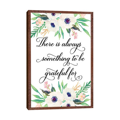 There Is Always Something To Be Grateful For - Print on Canvas