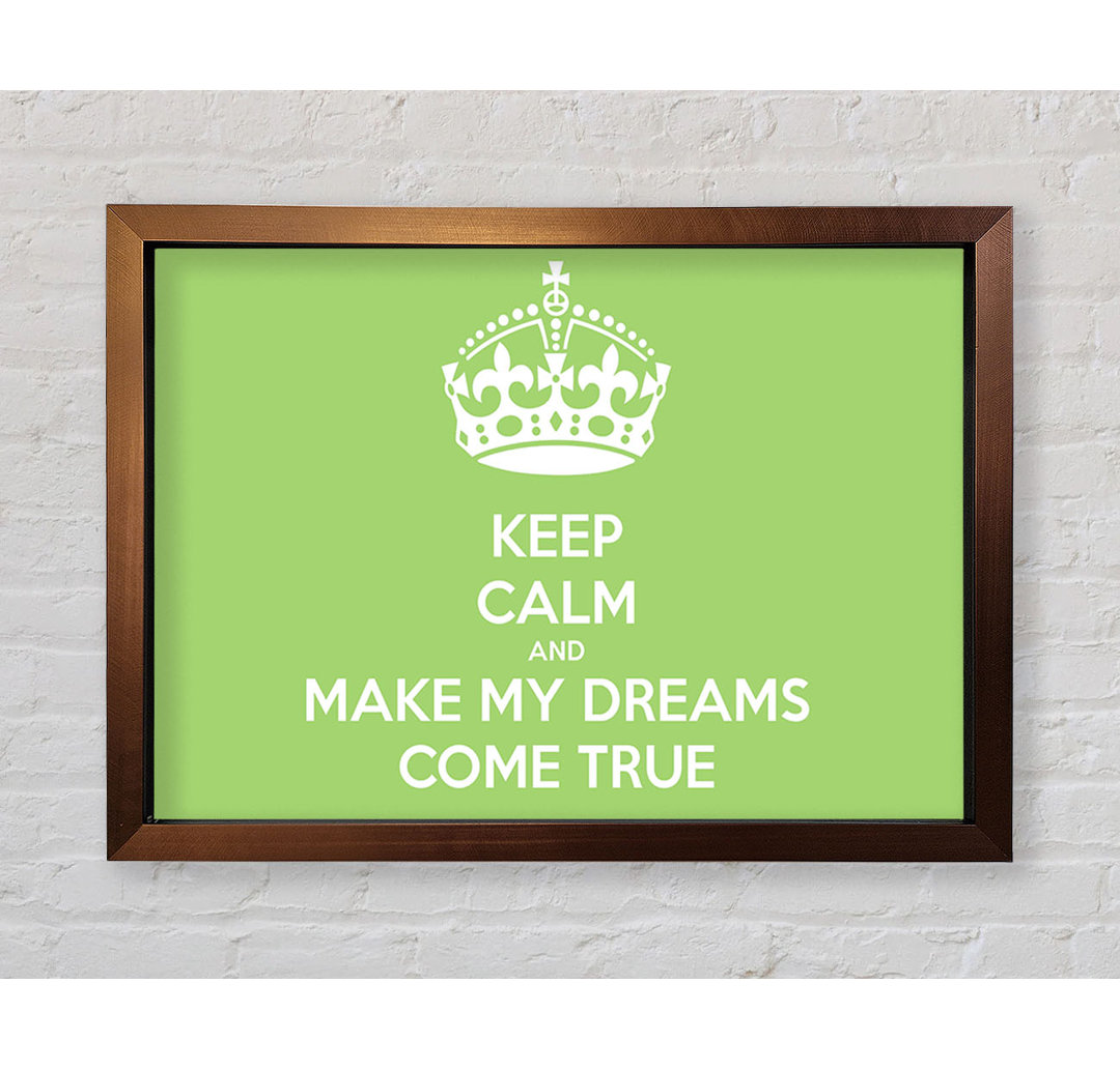 Francena Keep Calm Make Your Dreams Come True Beige Framed Print Wall Art