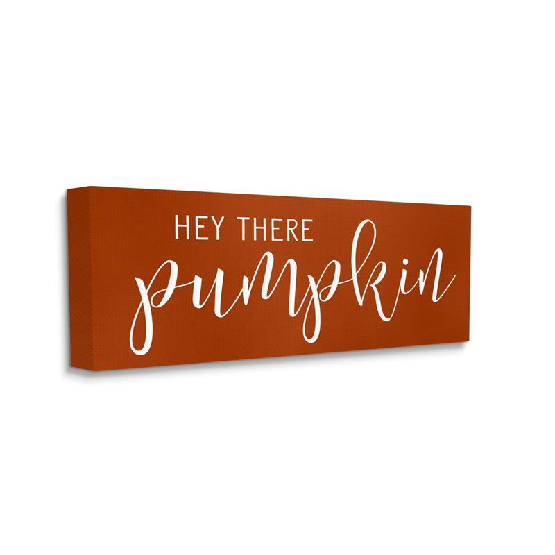 " Hey There Pumpkin Romantic Calligraphy Script Autumn Theme " by Lettered And Lined, Wrapped Canvas, 10" H x 24" W x 1.5" D