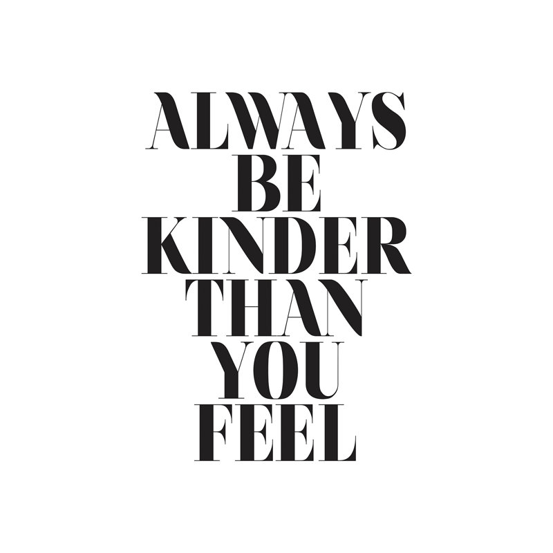 Always Be Kinder Than You Feel by Honeymoon Hotel - Wrapped Canvas Print, 66.04 cm H x 45.72 cm W x 3.175 cm D