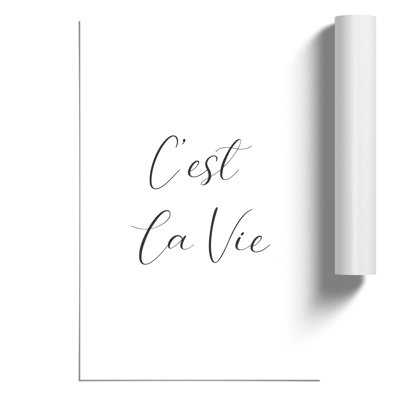Cest La Vie - Frameless Print