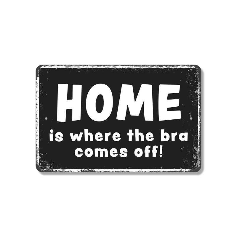 «Home Is Where The Bra Comes Off», affiche en plastique de 8 po x 12 po