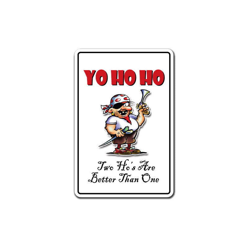 Yo Ho Ho Deux Ho's are Better Than One Sign