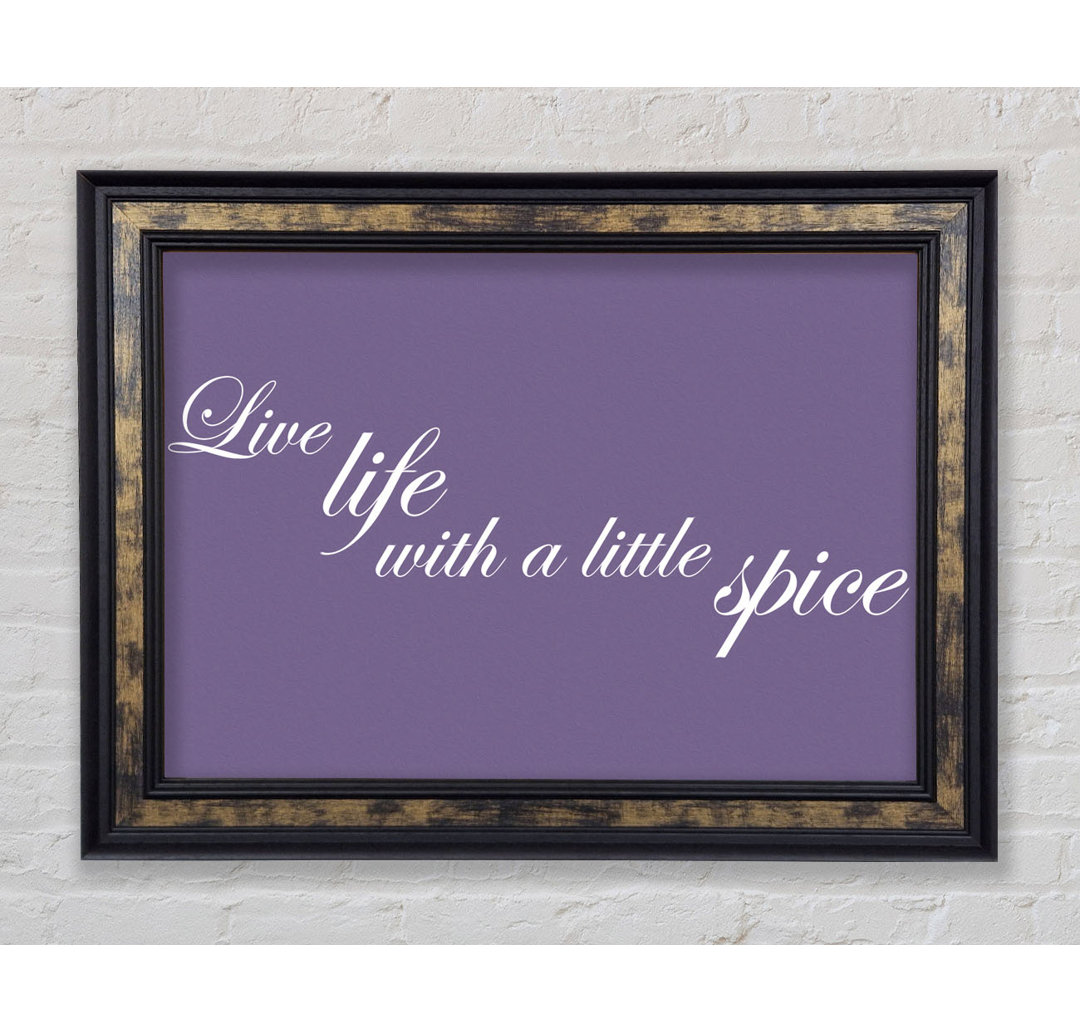 Live Life With A Little Spice Lilac - Drucken