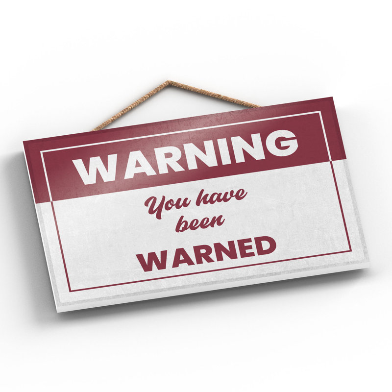 Warning You Have Been Warned - Print on MDF, 18.5cm H x 28.5cm W x 0.9cm D