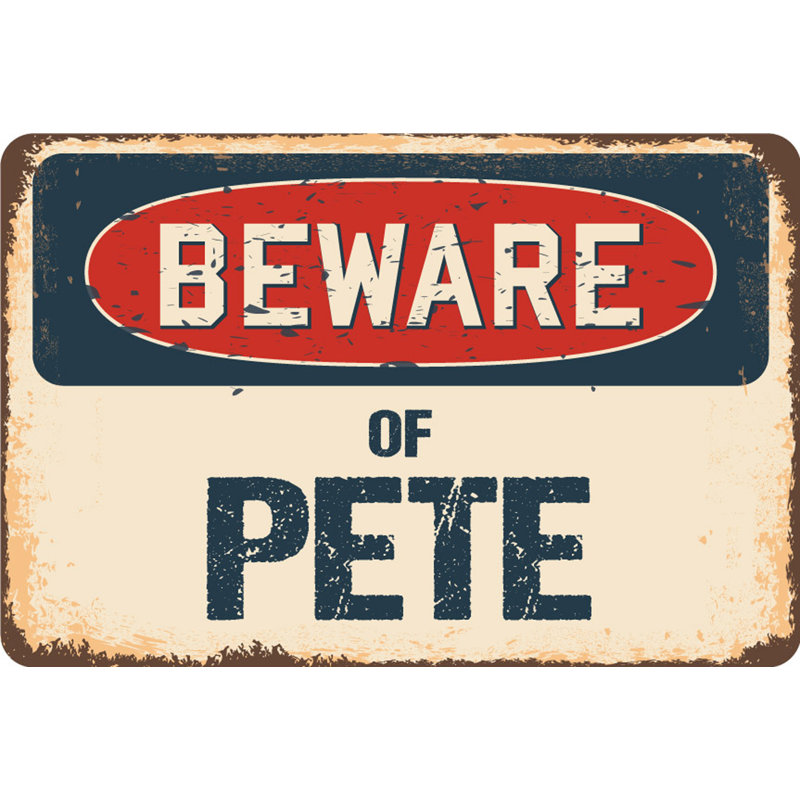 Panneau «Beware of Pete», H 7 po x l 10 po x P 0,1 po