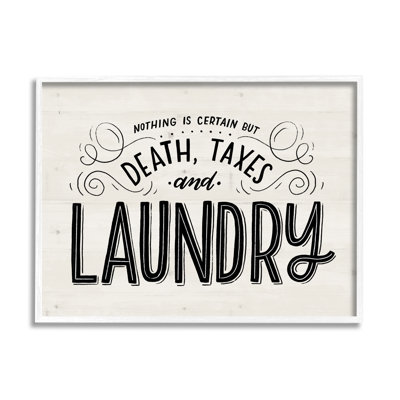 " Death Taxes And Laundry Funny Phrase Playful " by Loni Harris