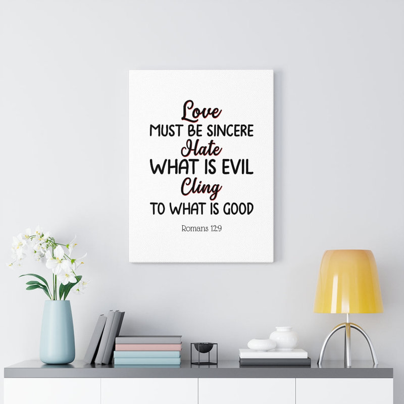 Love Must Be Sincere Romans 12:9 - Wrapped Canvas Print, 36cm H x 28cm W