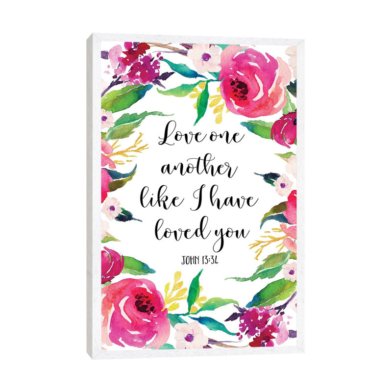 Love One Another Like I Have Loved You, John 1334 1 Piece Wall Art on Canvas, 66.04 cm H x 45.72 cm W, White Framed