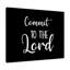 Commit to the Lord 1 Piece Wrapped Canvas Wall Art-1193373262