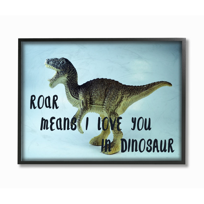 «Roar is I Love You In Dinosaur», reproduction d'impression, H 11 po x l 14 po, Giclée encadrée noir minuit