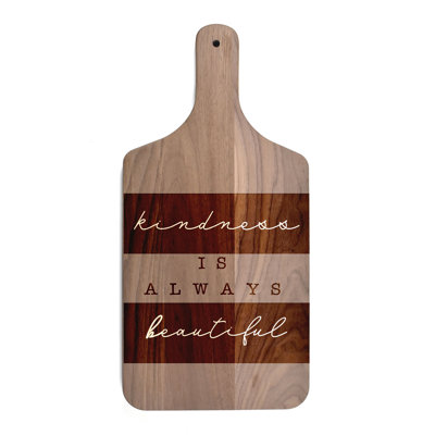 Kindess Is Always Beautiful Cutting Board