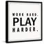 «Work Hard Play Harder», reproduction d'art textuel sur papier encadré-611723910