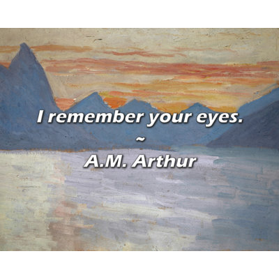 Artsy Quote "I remember your eyes." By A.M. Arthur Gallery Wrapped Canvas