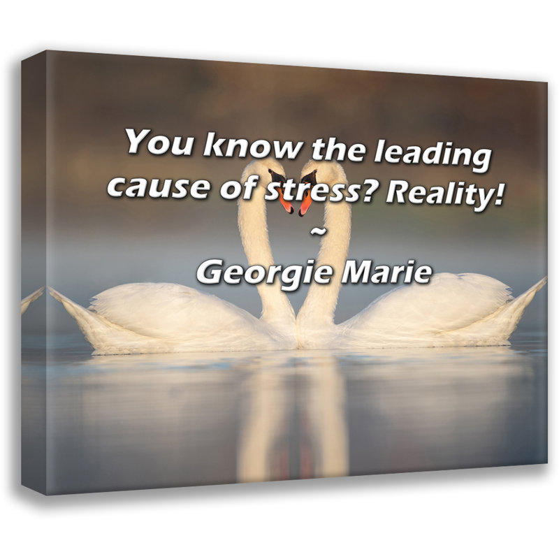 Artsy Quote "You know the leading cause of stress? Reality!" By Georgie Marie Gallery Wrapped Canvas, 17" H x 24" W