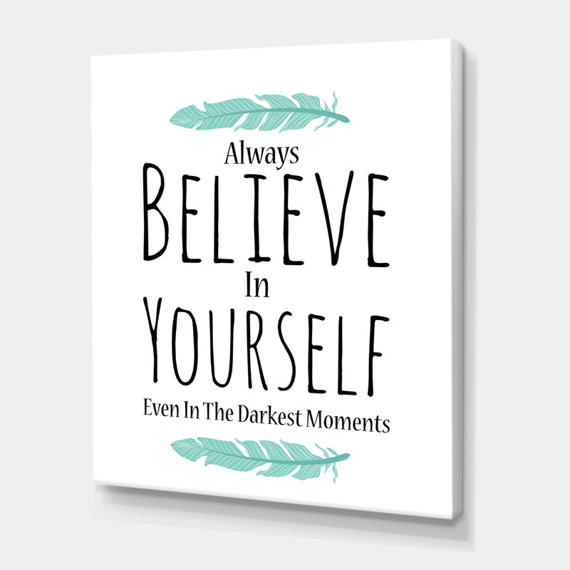 «Believe In Yourself In On White», art textuel sur toile, H 40 po x l 30 po x 1,5 po, Toile tendue