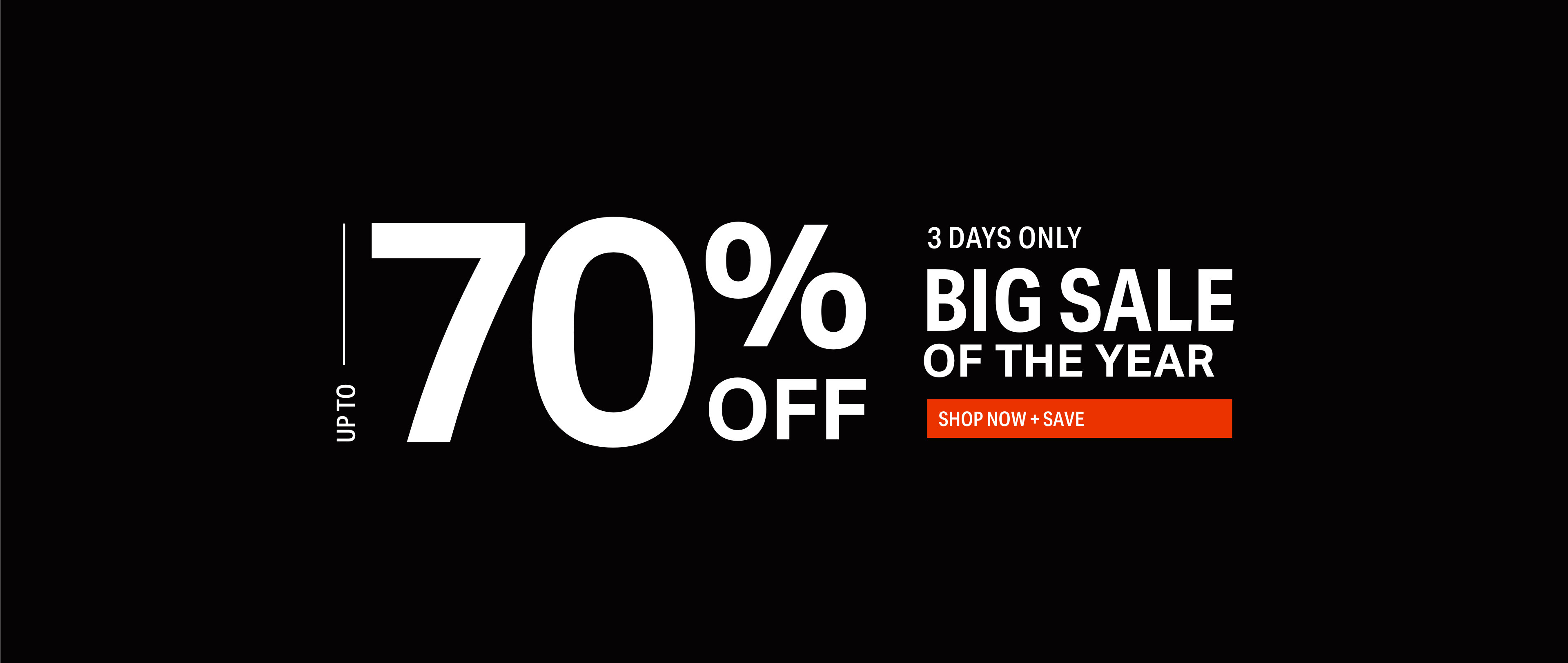 Big Sale of The Year - Up To 70% Off
