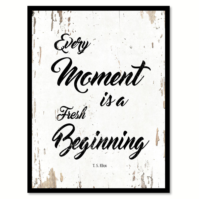 «Every Moment is a Fresh Startning», reproduction d'art textuel sur toile encadrée, H 17 po x l 13 po