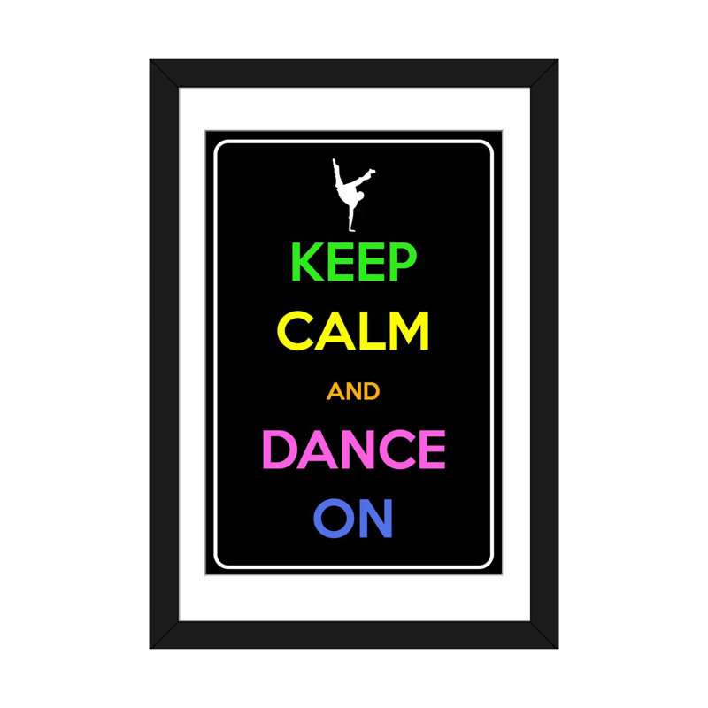 «Keep Calm and Dance on», impression sur toile, H 24 po x l 16 po x P 1 po, Papier d'art encadré noir, Blanc