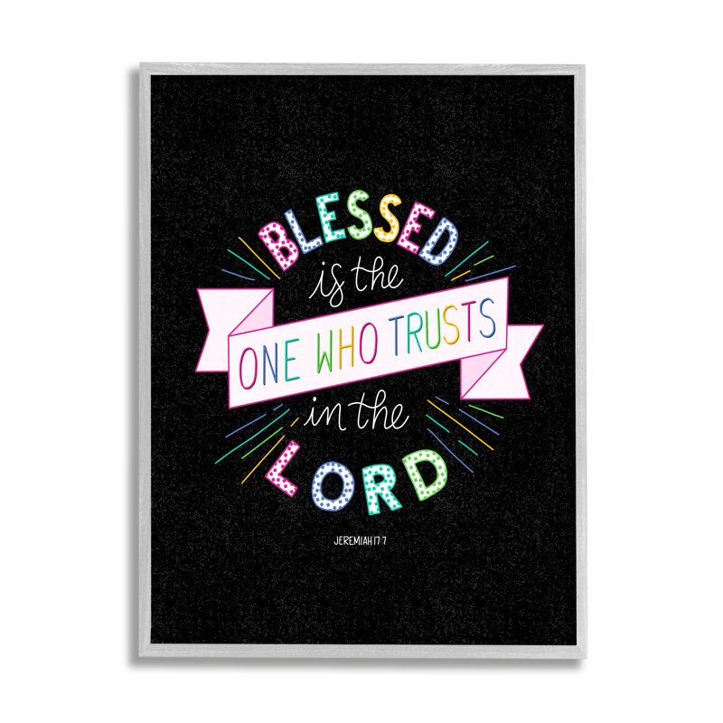 " Who Trusts In The Lord Jeremiah 17:7 Proverbs " by Raye Allison Creations, Grey Framed, 30" H x 24" W x 1.5" D