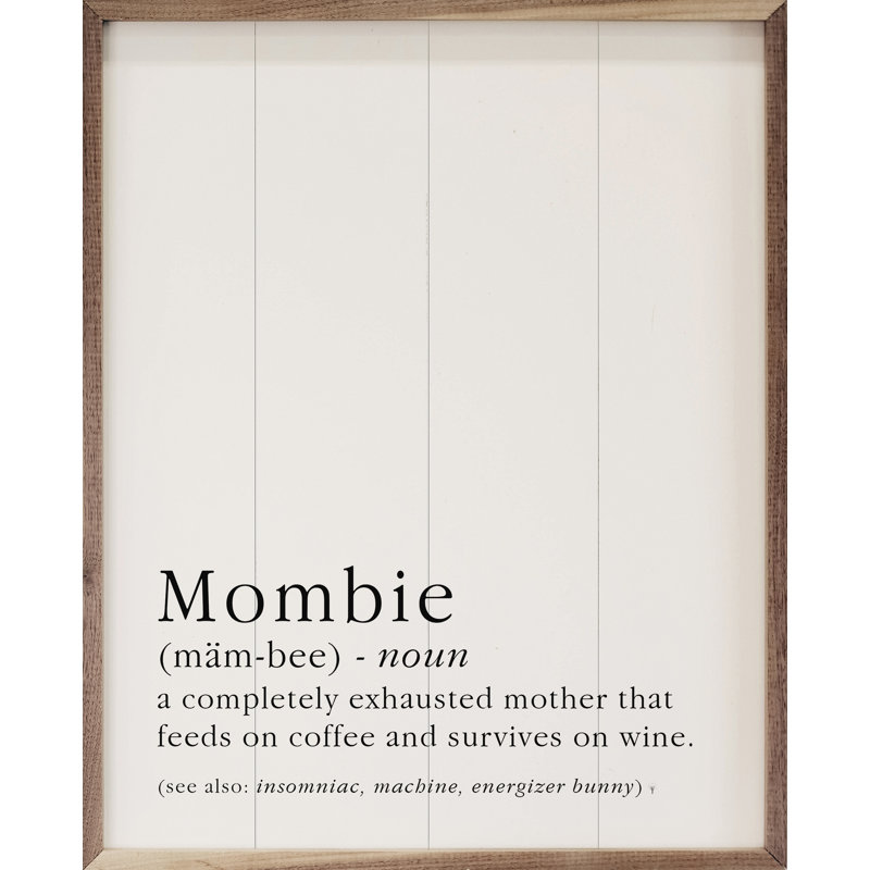 Mombie Definition, 20" H x 16" W x 1" D, White