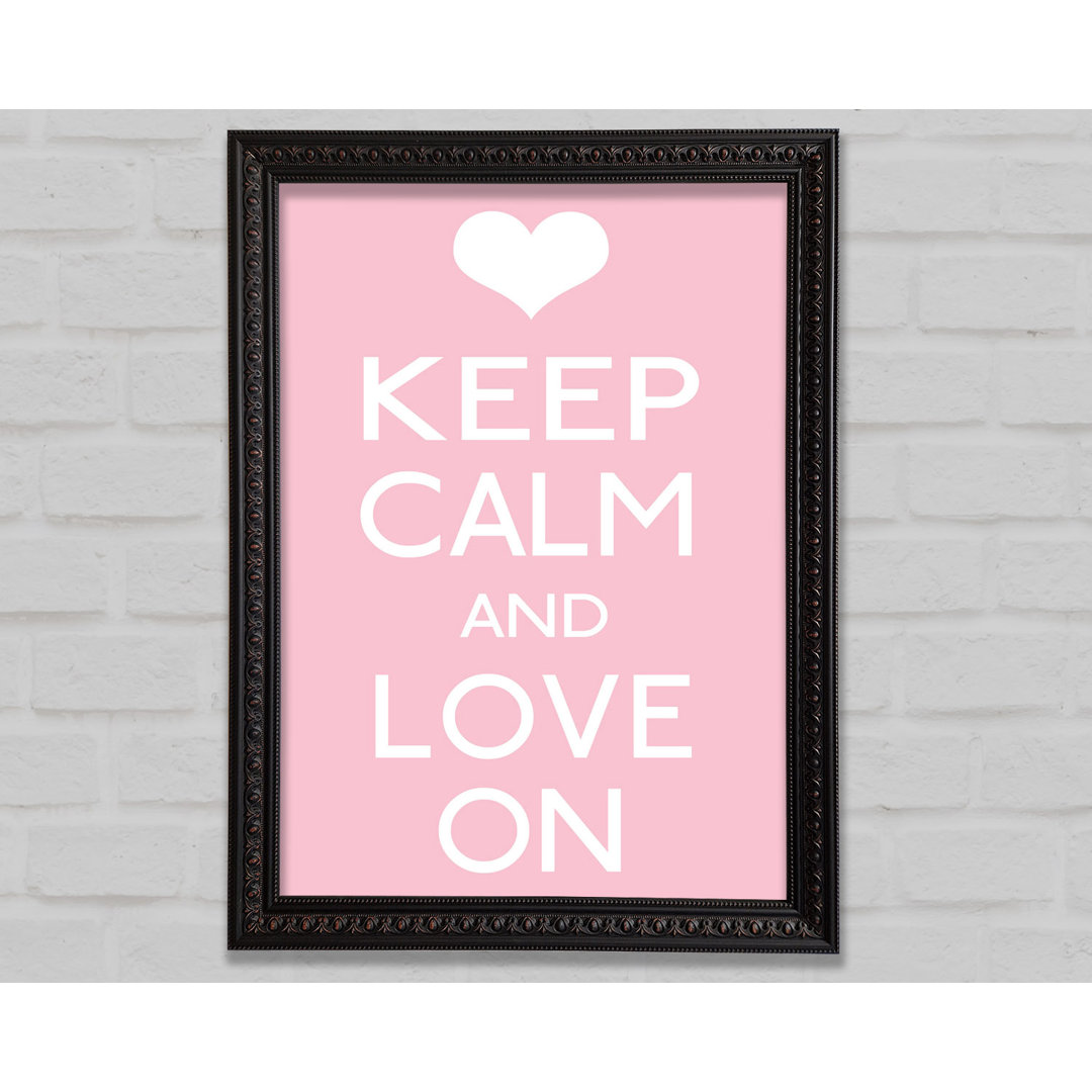 Keep Calm Love On - Drucken