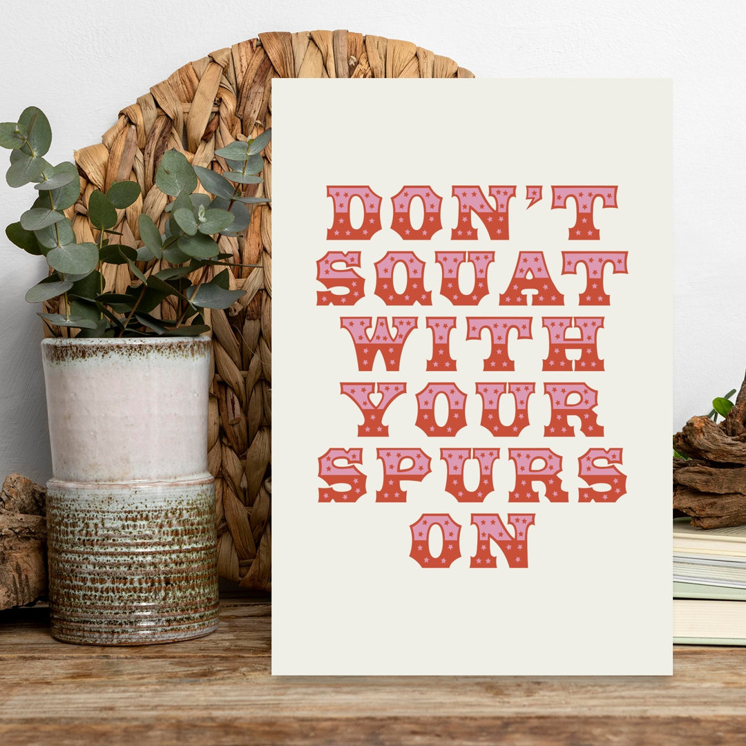 Don't Squat With Your Spurs On Abstract Contemporary Wall Art Print