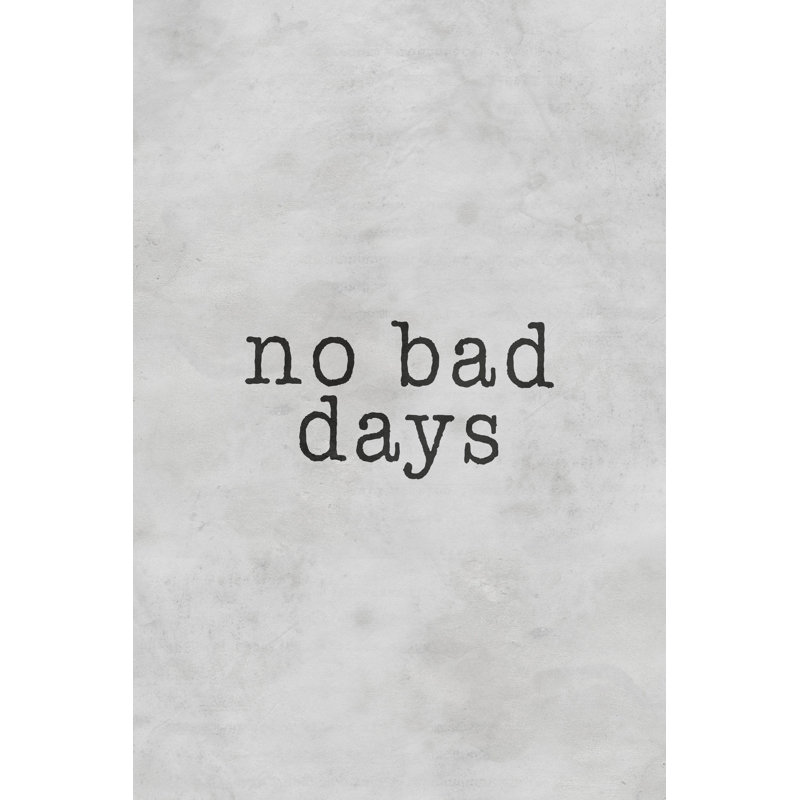 No Bad Days - Reproduction d'art textuel sur toile, H 60 po x l 40po x P 1,5 po