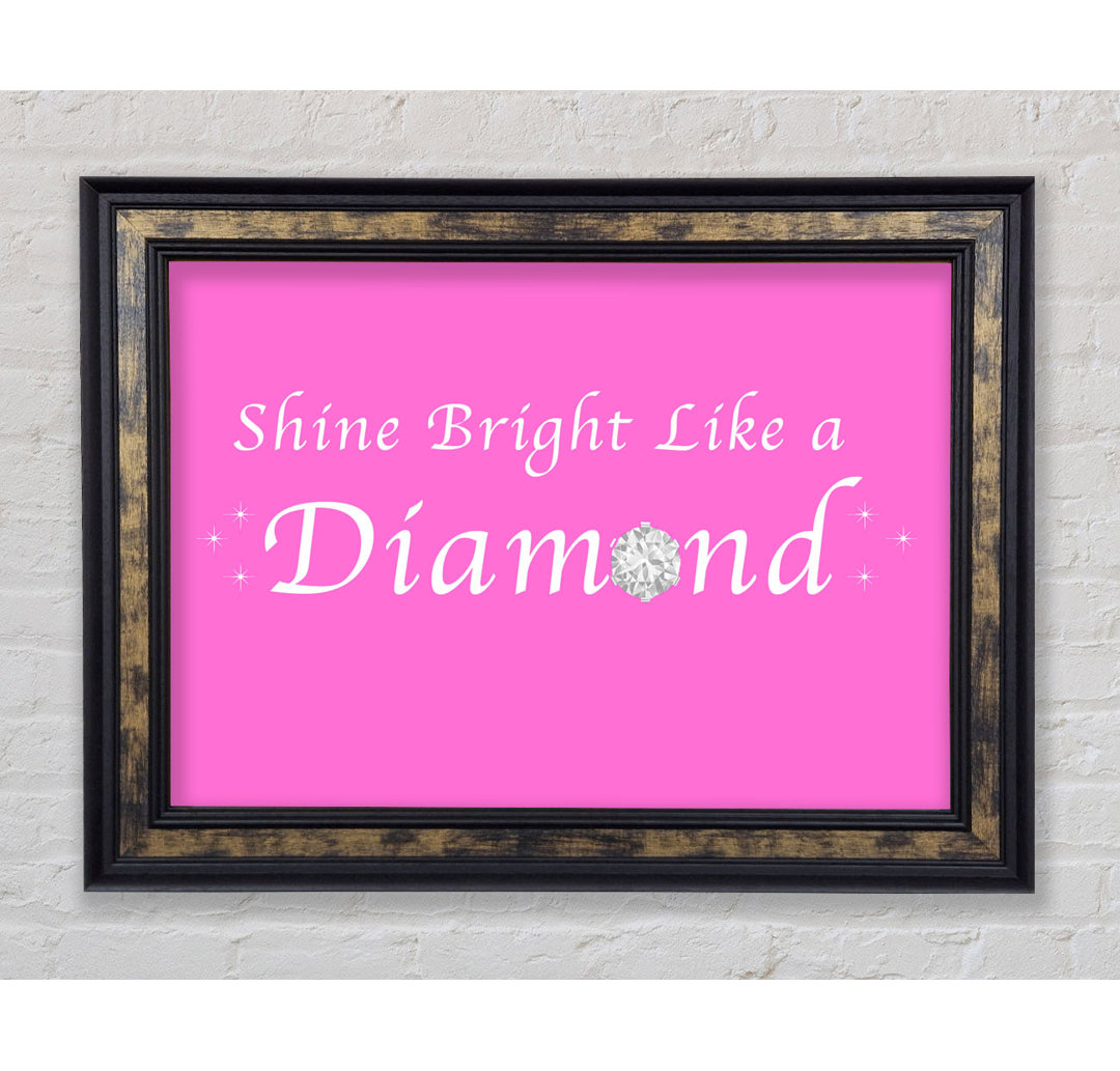 Musik Zitat Shine Bright Like A Diamond Rihanna Pink - Einzelbildrahmen Kunstdrucke