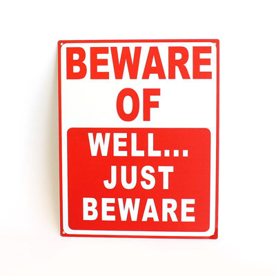 Beware Of Well. Just Beware Sign