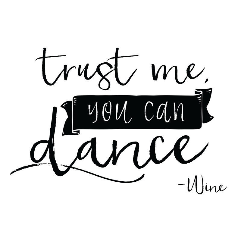Trust Me You Can Dance Wine - Wrapped Canvas Art Prints, 30cm H x 46cm W