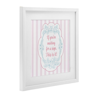 This Is Your Sign Inspirational Framed Print Under Glass, design by Lara Beeston