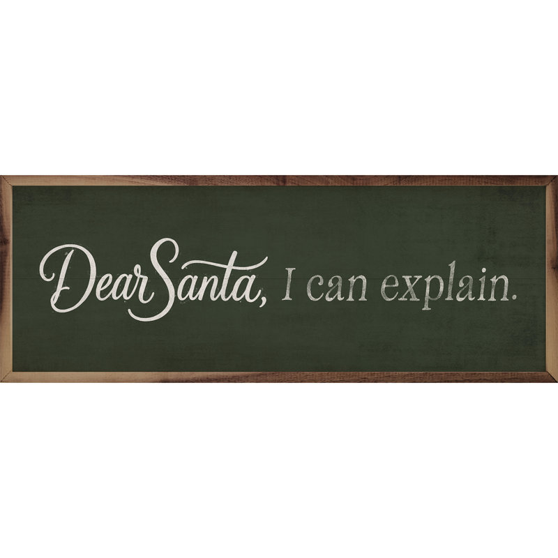 Dear Santa I Can Explain, H 4 po x l 12 po, Vert