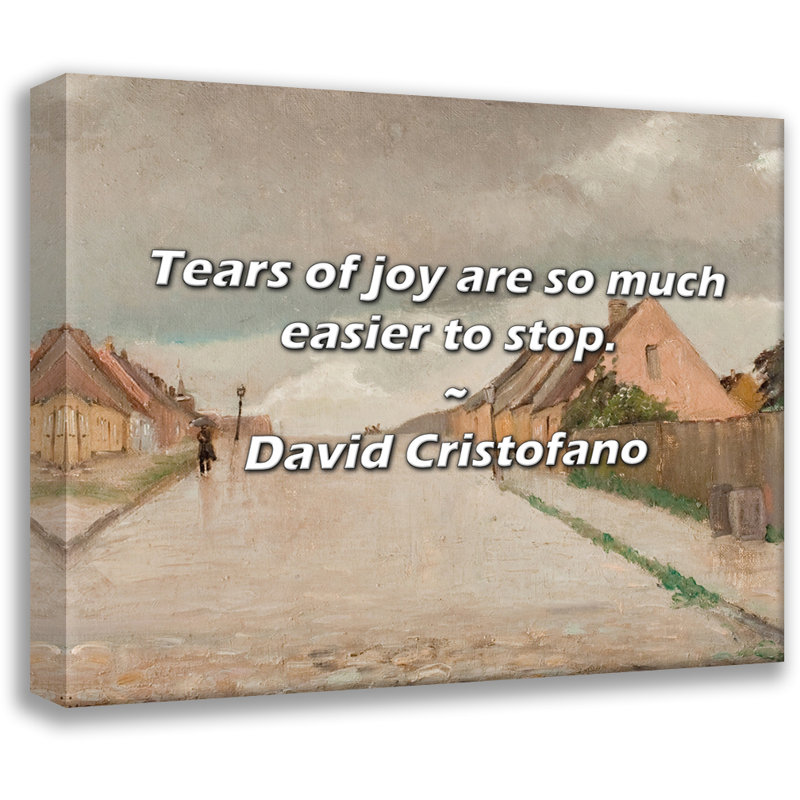Citation de David Cristofano: Les larmes de joie sont tellement plus faciles à arrêter., H 26 po x l 32 po