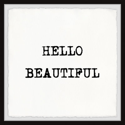 Hello Beautiful III - Picture Frame Textual Art Print on Paper
