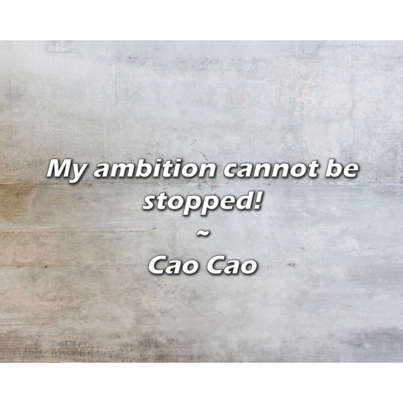 Citation artistique: «Mon ambition ne peut être arrêtée! Toile tendue par By Cao Cao, H 17 po x l 24 po
