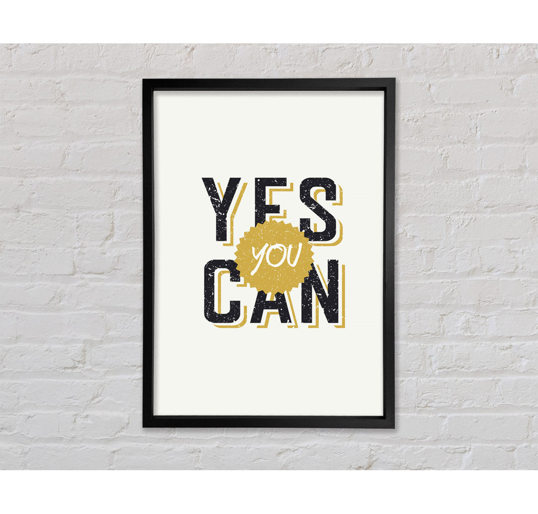 Yes You Can 2 Gerahmter Druck Wandkunst