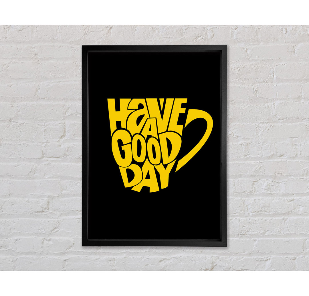 Have A Good Day 1 - Einzelner Bilderrahmen Typografie auf Leinwand