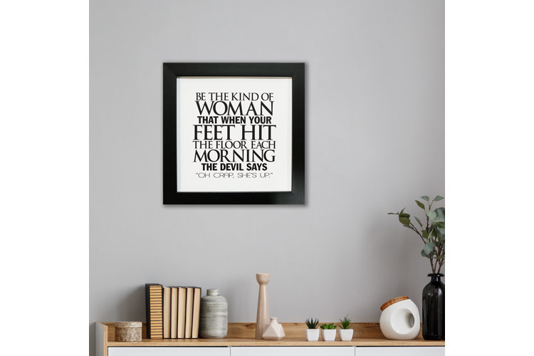 'Be The Kind Of Woman' Framed Textual Art on Paper
