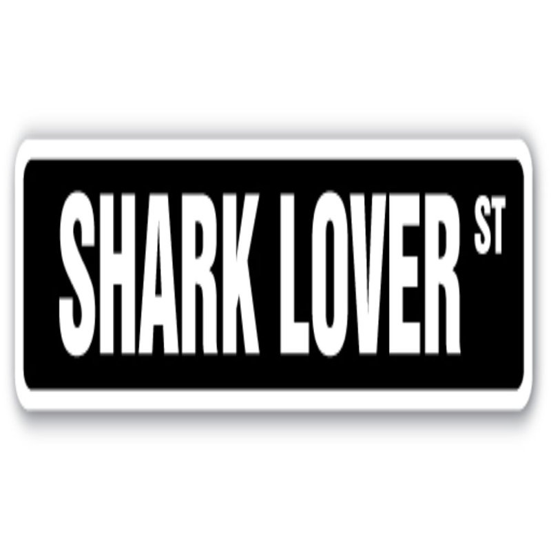SHARK LOVER Street Sign
