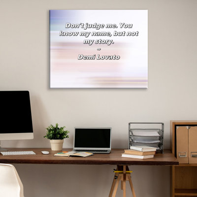 Latitude Run® Gallery Wrapped Canvas By Demi Lovato: "Don’t judge me. You know my name, but not my st